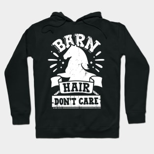 Barn Hair Don't Care Hoodie